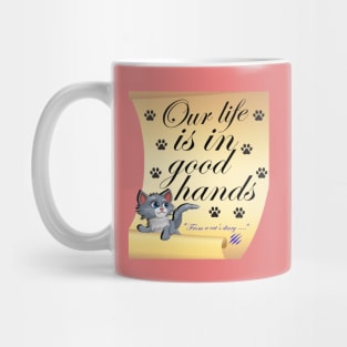 Our life is in good hands Mug